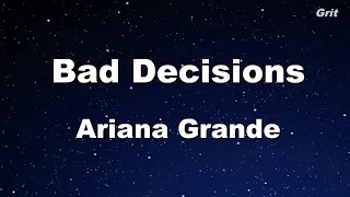 Bad Decisions - Ariana Grande Karaoke 【With Guide Melody】 Instrumental