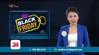 Cơn sốt Black Friday lan ra toàn cầu | VTV24