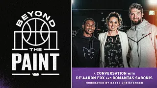 Beyond The Paint EP 04: A Conversation w/ De'Aaron Fox, Domantas Sabonis, & Kayte Christensen