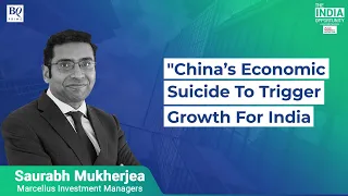 Saurabh Mukherjea On How China's 'Economic Suicide' Is India's Big Gain | BQ Prime