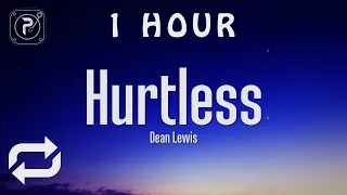 [1 HOUR 🕐 ] dean lewis - hurtless lyrics