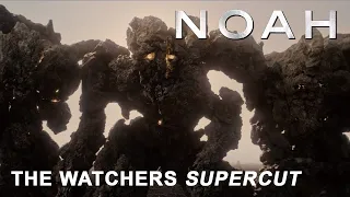 The Watchers SUPERCUT from NOAH