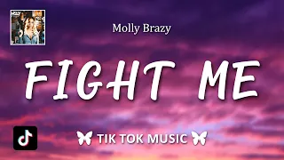 Molly Brazy - Fight Me (Lyrics) "If you don't like me bitch Fight me bitch"