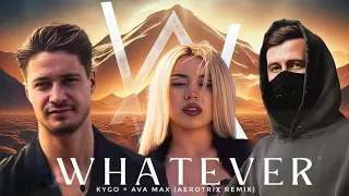 Kygo, Ava Max , Alan Walker style- Whatever (Aerotrix Remix)