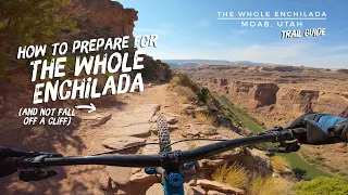 How To Prepare For The Whole Enchilada - Moab's Most Famous Mountain Bike Trail