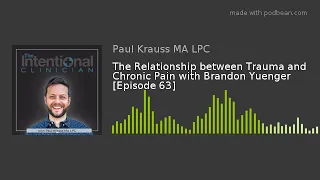 The Relationship between Trauma and Chronic Pain with Brandon Yuenger [Episode 63]