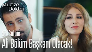 Ali bölüm başkanı olacak! - Mucize Doktor 57. Bölüm