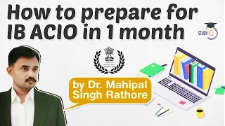 How to prepare for IB ACIO 2023 exam in 1 month? Strategy by Dr Mahipal Rathore #IBACIO #IBACIO2023