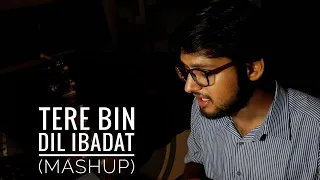 Tere Bin X Dil Ibadat (Mashup) | Cover by Karan Sharma [2020] | Atif Aslam | KK