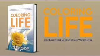 Coloring Life: How Loss Invites Us to Live More Vibrant Lives | Book Trailer 2