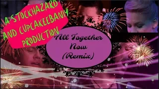 All Together Now - The Beatles (REMIX) | cupcakeébaniy FEAT StockHazard
