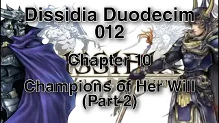 Dissidia Duodecim 013 - Chapter 10 - Champions of Her Will (Part 2)