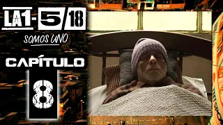 La 1-5/18 Somos Uno - Capítulo 8