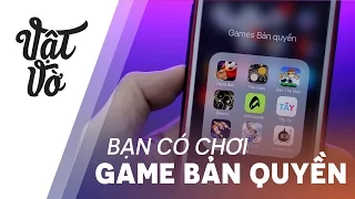 Vlog| Bạn có chơi game BẢN QUYỀN không?