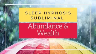 Sleep Hypnosis SUBLIMINAL for ABUNDANCE and WEALTH ~ Rain Down