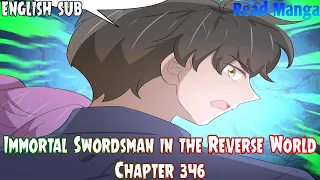 【《I S i t R W》】Immortal Swordsman in the Reverse World Chapter 346 English Sub