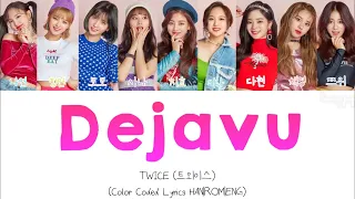 TWICE (트외이스) “Dejavu” Color Coded Lyrics HAN|ROM|ENG