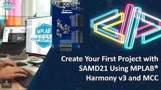 Create Your First Project with SAMD21 Using MPLAB® Harmony v3 and MCC