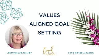 Values Aligned Goal Setting