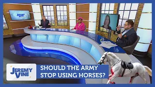 Should the army stop using horses? Feat. Ateh Jewel & Cristo Foufas | Jeremy Vine