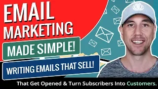 Email Marketing Made Simple! How To Write Emails That Get Opened & Turn Subscribers Into Customers.