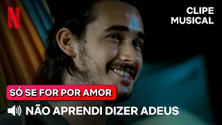 Não Aprendi Dizer Adeus - Maiara & Maraisa e Marília Mendonça | Só Se For Por Amor | Netflix Brasil