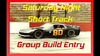 Saturday Night Short Track Group Build Entry Video!