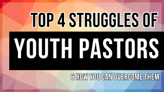 The Top 4 Struggles for Youth Pastors and How You Can Overcome Them | Beyond the Youth Room • Ep. 22