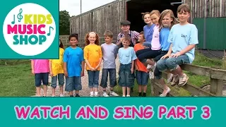 Watch and Sing Part 3