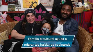 Con sabor a Haití, así ayuda la familia FiéFié Lara a los migrantes