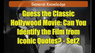 Guess the Classic Hollywood Movie: Can You Identify the Film from Iconic Quotes? - Set 2