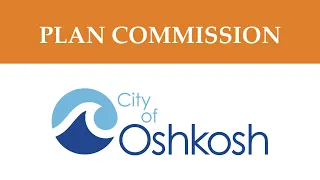 Oshkosh Plan Commission - 5/21/24