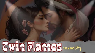 The sexuality of twin flames