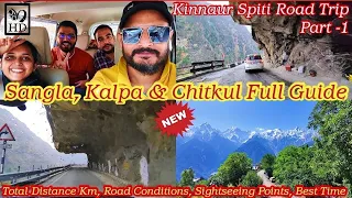 Sangla Chitkul Kalpa Tour Guide | Road Conditions Total KM, View Points | Kinnaur Spiti Trip Part -1