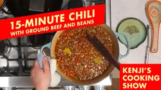 15-Minute Weeknight Chili | Kenji's Cooking Show