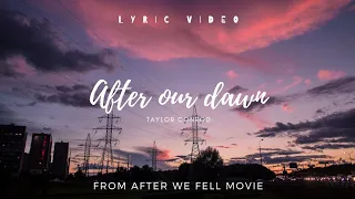 Taylor Conrod - After our Dawn (lyrics) from After we fell movie