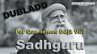 Sadhguru Por Que temos Déjà Vu