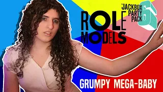 The Grumpy Mega-Baby (Jackbox 6 Role Models)