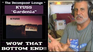Old Composer REACTS to Kyuss Gardenia  // Rock Music Reactions // BASS BOMBER!!