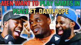 MEN WANT TO PLAY GAMES IN PEACE FT. DAMI HOPE | 90s Baby Show