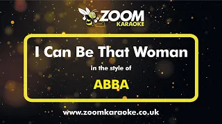 ABBA - I Can Be That Woman - Karaoke Version from Zoom Karaoke