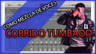 Como MEZCLAR un CORRIDO tumbado |  mezclas de voces