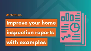 Improve Your Home Inspection Reports with Examples