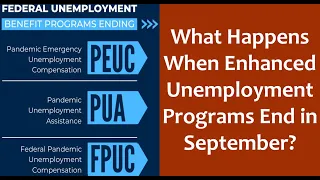 What Happens When Federal Pandemic Unemployment Benefits End (PUA, PEUC and $300 FPUC)