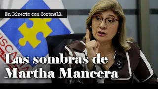 Martha Mancera contesta a serias acusaciones de miembros del CTI | Daniel Coronell