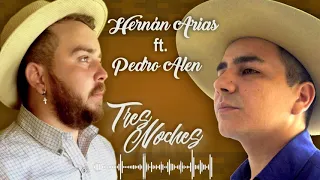 TRES NOCHES - Hernán Arias Ft. Pedro Alen