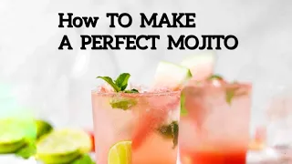 How To Make A Perfect Mojito