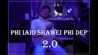 PHI IAID SHAWEI PHI DEP !! 2.0 (khasi male version lagi syantik)