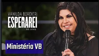 Vanilda Bordieri / Esperarei [DVD COMPLETO]