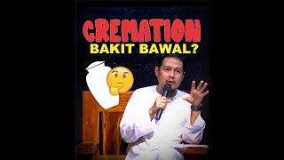 Cremation, bakit bawal?!